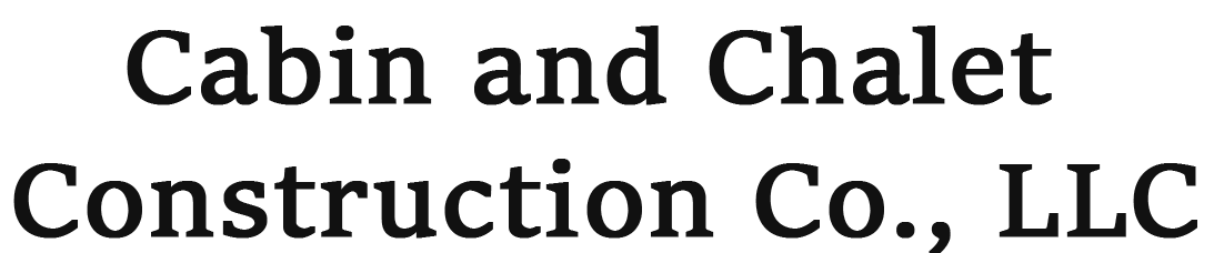 Cabin and Chalet Construction Co., LLC